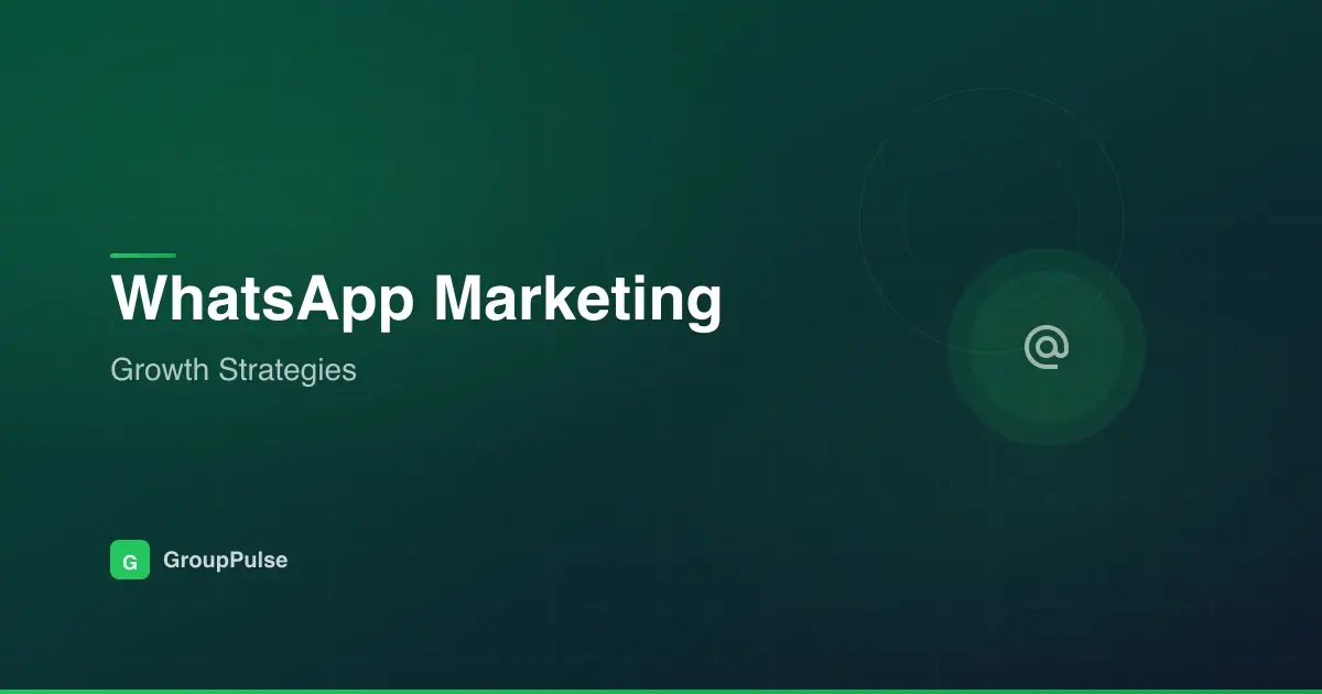 The Ultimate WhatsApp Marketing Guide for 2026